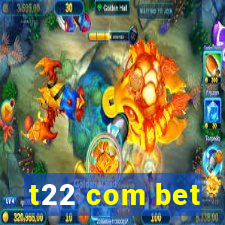 t22 com bet